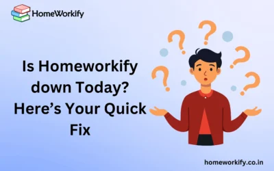 Is Homeworkify down Today? Here’s Your Quick Fix of 2024