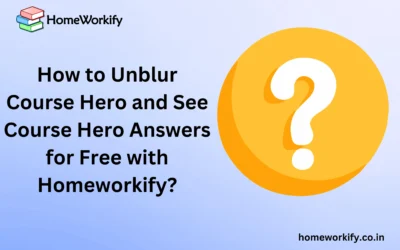 How to Unblur Course Hero and See Answers for Free with Homeworkify