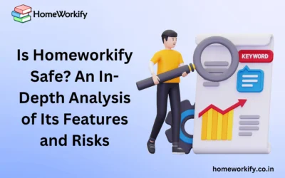 Is Homeworkify Safe? An In-Depth Analysis of Its Features and Risks 2024